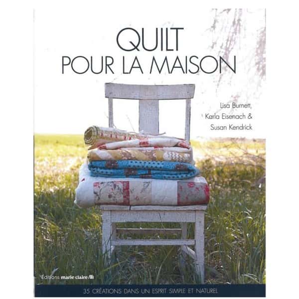 boek Quilt Pour La Maison - Lisa Burnett, Larla Eisenach, Susan Kendrick